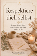 Respektiere dich selbst